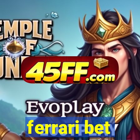 ferrari bet